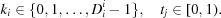 [k_i \in \{ 0,1, \ldots, D_i^i-1\},\quad t_j \in[0,1).]