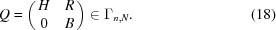 [Q = \pmatrix { H & R \cr 0 & B} \in \Gamma_{n,N}. \eqno (18)]