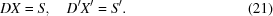 [DX = S, \quad D^\prime X^\prime = S^\prime. \eqno (21)]