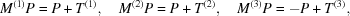 [M^{(1)}P = P + T^{(1)}, \quad M^{(2)}P = P + T^{(2)}, \quad M^{(3)}P = -P + T^{(3)},]