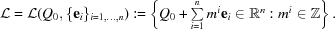 [{\cal L} = {\cal L}(Q_0,\{ {\bf e}_i\}_{i = 1,\ldots, n}): = \left\{ Q_0 + \textstyle\sum\limits_{i = 1}^n m^i{\bf e}_i \in {\bb R}^n: m^i \in {\bb Z} \right\}.]