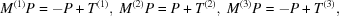 [M^{(1)}P = -P+T^{(1)},\ M^{(2)}P = P+T^{(2)},\ M^{(3)}P = -P+T^{(3)},]
