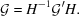 [{\cal G} = H^{-1}{\cal G}^\prime H.]