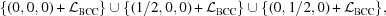 [\{ (0,0,0) + {\cal L}_{\rm BCC}\} \cup \{(1/2,0,0) + {\cal L}_{\rm BCC}\} \cup \{(0,1/2,0) + {\cal L}_{\rm BCC}\},]
