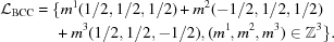 [\eqalign { {\cal L}_{\rm BCC} &=\{m^1(1/2,1/2,1/2) + m^2(-1/2,1/2,1/2) \cr &\quad\ + m^3(1/2,1/2,-1/2), (m^1,m^2,m^3) \in {\bb Z}^3 \}.}]