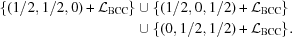 [\eqalign { \{(1/2,1/2,0) + {\cal L}_{\rm BCC}\} &\cup \{(1/2,0,1/2) + {\cal L}_{\rm BCC}\} \cr &\cup\{(0,1/2,1/2) + {\cal L}_{\rm BCC}\}.}]