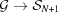 [{\cal G} \to {\cal S}_{N+1}]