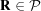 [{\bf R} \in {\cal P}]