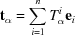 [ {\bf t}_\alpha = \sum_{i = 1}^n T_\alpha^i{\bf e}_i]