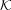 [{\cal K}]