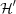 [{\cal H}^\prime]