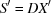 [S^\prime = DX^\prime]