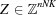 [Z \in {\bb Z}^{nNK}]
