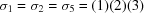 [\sigma_1 = \sigma_2 = \sigma_5 = (1)(2)(3)]