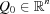 [Q_0 \in {\bb R}^n]