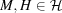 [M,H \in {\cal H}]
