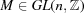 [M \in GL(n,{\bb Z})]