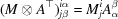 [(M \otimes A^\top)^{i\alpha}_{j\beta} = M_j^i A_\alpha^\beta]