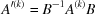 [A^{\prime(k)} = B^{-1}A^{(k)}B]