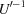 [U^{\prime -1}]