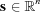[{\bf s} \in {\bb R}^n]