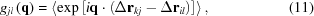 [{g_{jl}}\left({\bf{q}} \right) = \left\langle {\exp \left [{i{\bf{q}} \cdot \left({\Delta {{\bf{r}}_{kj}} - \Delta {{\bf{r}}_{il}}} \right)} \right]} \right\rangle, \eqno (11)]