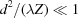 [d^2/({\lambda Z}) \ll 1]