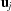 [{{\bf{u}}_j}]