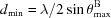 [{d_{\min }} = \lambda /2\sin \theta _{\max }^{\rm B}]