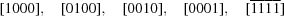 [[1000],\quad [0100], \quad[0010],\quad [0001],\quad [{\overline 1} {\overline 1} {\overline 1} {\overline 1}]]