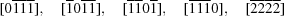 [[0 {\overline 1} {\overline 1} {\overline 1}], \quad [{\overline 1} 0 {\overline 1} {\overline 1}], \quad [{\overline 1} {\overline 1} 0 {\overline 1}], \quad [{\overline 1} {\overline 1} {\overline 1} 0], \quad [{\overline 2} {\overline 2} {\overline 2} {\overline 2}]]