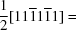 [{{1} \over {2}}[11{\overline 1}1{\overline 1}1] =]