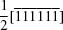 [{{1} \over {2}}[{\overline 1}{\overline 1}{\overline 1}{\overline 1}{\overline 1}{\overline 1}]]
