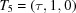 [T_{5} = (\tau,1,0)]