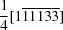 [{{1} \over {4}}[1{\overline 1}{\overline 1}{\overline 1}{\overline 3}{\overline 3}]]