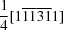 [{{1} \over {4}}[1{\overline 1}{\overline 1}{\overline 3}{\overline 1}1]]