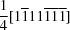 [{{1} \over {4}}[1{\overline 1}11{\overline 1}{\overline 1}{\overline 1}]]