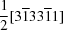 [{{1} \over {2}}[3{\overline 1}33{\overline 1}1]]