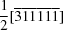 [{{1} \over {2}}[{\overline 3}{\overline 1}{\overline 1}{\overline 1}{\overline 1}{\overline 1}]]