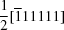 [{{1} \over {2}}[{\overline 1}11111]]
