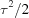 [{{\tau^{2}} / {2}}]