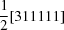 [{{1} \over {2}}[311111]]