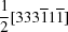 [{{1} \over {2}}[333{\overline 1}1{\overline 1}]]