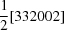 [{{1} \over {2}}[332002]]