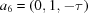 [a_{6} = (0,1,-\tau)]