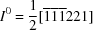 [I^{0} = {1\over 2}[{\overline 1}{\overline 1}{\overline 1}221]]