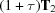 [(1+\tau){\bf T}_{2}]