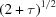 [(2+\tau)^{1/2}]