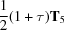 [{{1} \over {2}}(1+\tau){\bf T}_{5}]