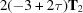 [2(-3+2\tau){\bf T}_{2}]